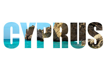 Word CYPRUS over Petra tou Romiou, Aphrodite's birthplace. Papho