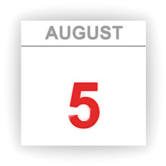 August 5. Day on the calendar.