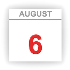 August 6. Day on the calendar.