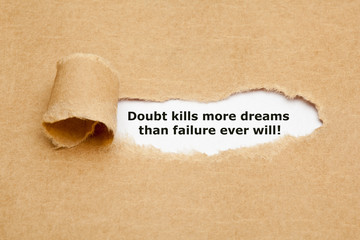 Doubt kills more dreams than failure ever will