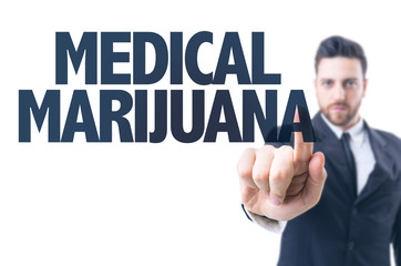 Business man pointing the text: Medical Marijuana