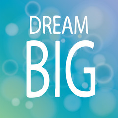 Dream Big