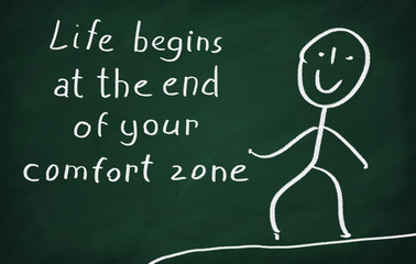 Life begins at the end of your comfort zone