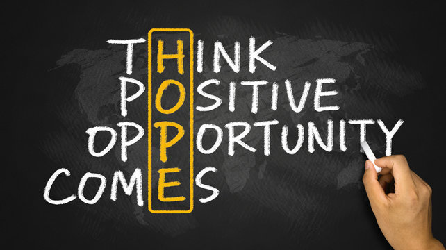 hope concept: think positive opportunity comes