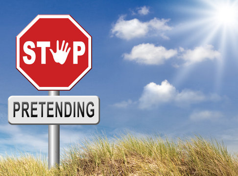 stop pretending