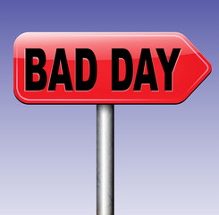 bad day