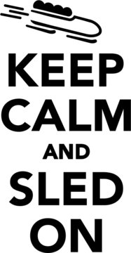 Keep Calm and Sled on