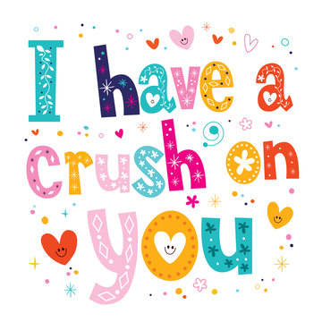 I Have A Crush On You