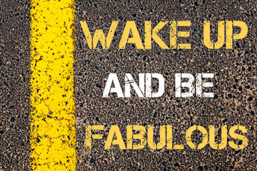 Wake up and be fabulous motivational quote.