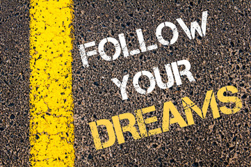 FOLLOW YOUR DREAMS motivational quote.