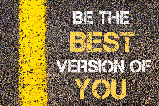 BE THE BEST VERSION OF YOU  motivational quote.