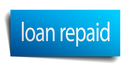 loan repaid blue paper sign isolated on white
