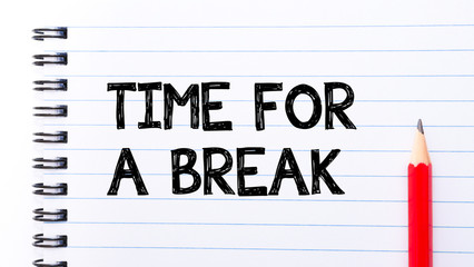 Time for a Break Text written on notebook page