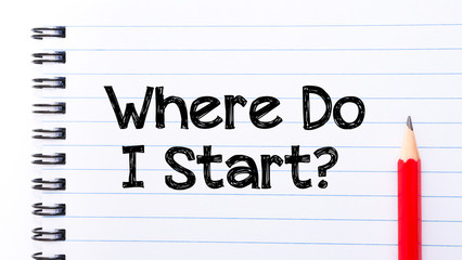 Where Do I Start Text written on notebook page © stanciuc
