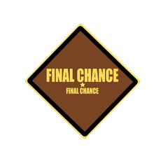 Obraz premium Final chance yellow stamp text on brown background