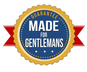 Made for gentlemans label or seal