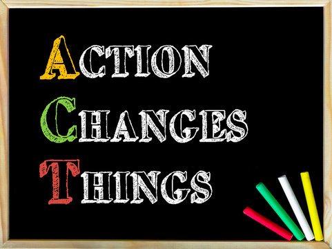 Acronym ACT as Action Changes Things