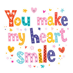 You make my heart smile lettering text design