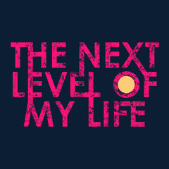 Next level typography, t-shirt graphics. Vector illustration