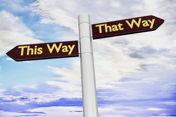 Signposts with This Way and That Way