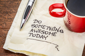 do something awesome today - handwriting on a napkin with a cup