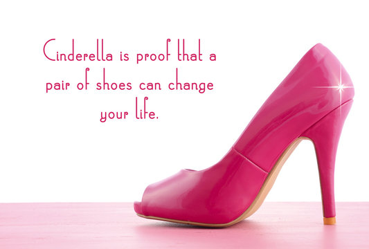 High Heel Shoe with Cinderella Quote