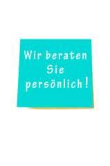 Merkzettel: Wir beraten Sie persönlich
