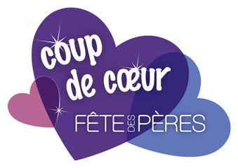 fête des pères - coup de coeur