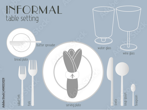 INFORMAL TABLE SETTING tableware are set for casual dining.\ INFORMAL TABLE SETTING tableware are set for casual dining.\