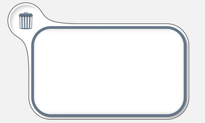 Abstract frame for your text and trashcan