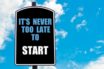 Fototapeta premium IT IS NEVER TOO LATE TO START