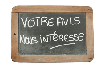 Obraz premium ardoise votre avis nous intéresse 03062015