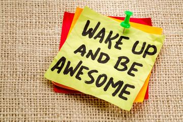 wake up and be awesome note