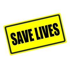 Save lives back stamp text on yellow background