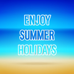Enjoy Summer Holidays typographic design.
