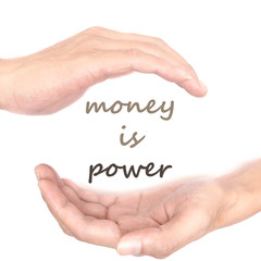 Hands concept for money is power. Quote is between right and left hand