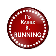 I'd Rather Be Running Button
