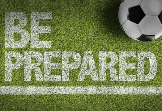 Soccer field with the text: Be Prepared