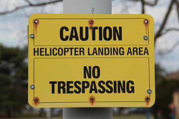 Caution Helicopter Landing Sign- No Trespassing