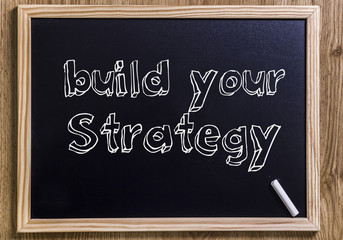 build your strategy