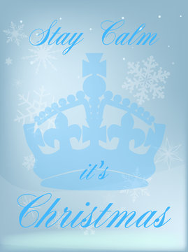 Stay Calm Its Christmas