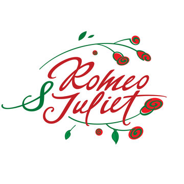 Romeo And Juliet - Vector Inscription With Roses