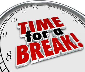 Time for a Break Clock 3d Words Work Pause Interruption