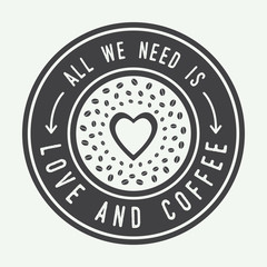 Vintage coffee logo, label or emblem with inspirational quote 