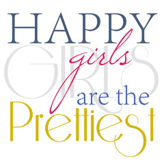 Happy Girls Are The Prettiest Quote