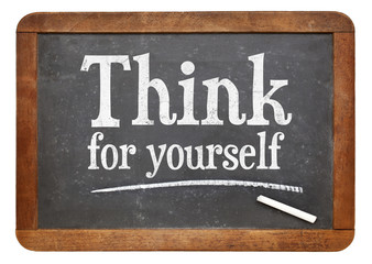 Fototapeta premium Think for yourself blackboard sign