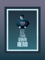 Be your own hero motivational poster background. Vintage style