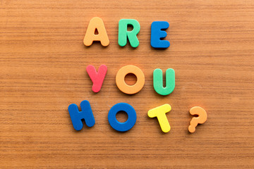 are you hot