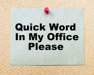 Quick Word In My Office Please written on paper note