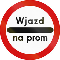 Passing without stopping prohibited road sign with the words: Entrance to ferry in Polish